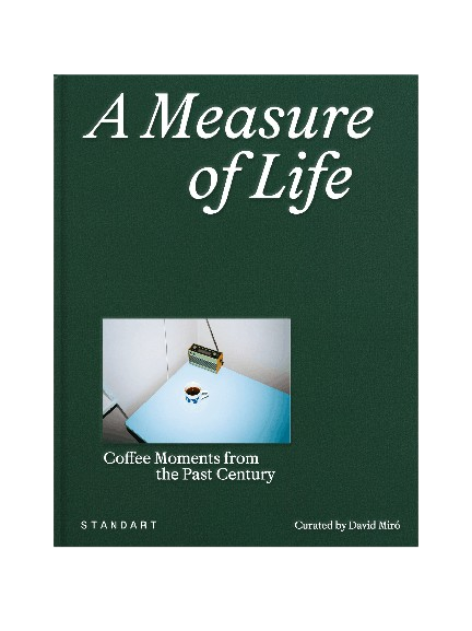 A Measure of Life: Coffee Moments from the Past Century