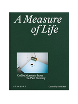 A Measure of Life: Coffee Moments from the Past Century